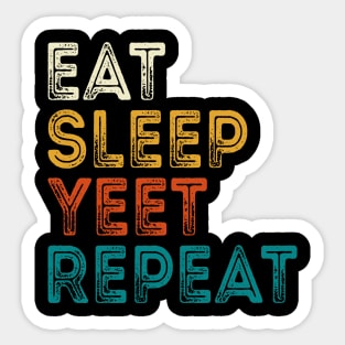 Eat Sleep Yeet Repeat Sticker